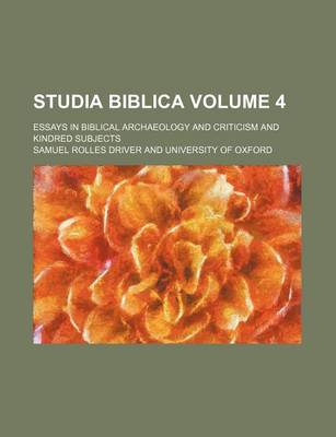 Book cover for Studia Biblica Volume 4; Essays in Biblical Archaeology and Criticism and Kindred Subjects