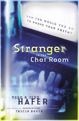 Book cover for Stranger in the Chat Room: How Far Would You Go to Prove Your Faith?