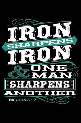 Book cover for Iron Sharpens Iron & One Man Sharpens Another