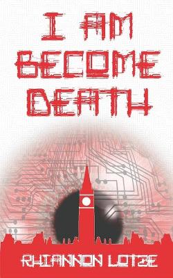 Book cover for I Am Become Death