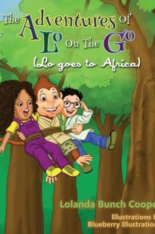 Cover of The Adventures of Lo on The Go ( Lo goes to Africa)