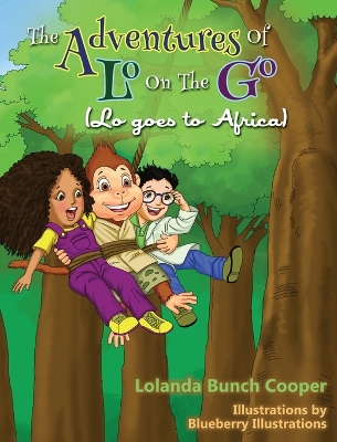 Book cover for The Adventures of Lo on The Go ( Lo goes to Africa)