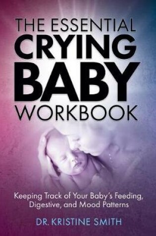 Cover of The Essential Crying Baby Workbook