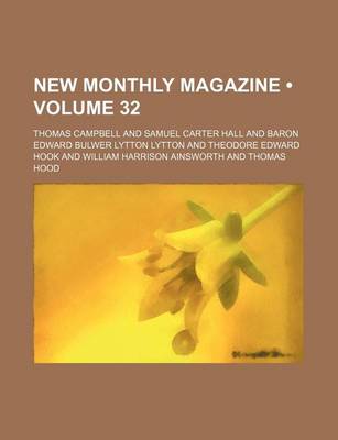 Book cover for New Monthly Magazine (Volume 32)