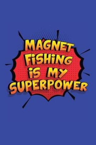 Cover of Magnet Fishing Is My Superpower