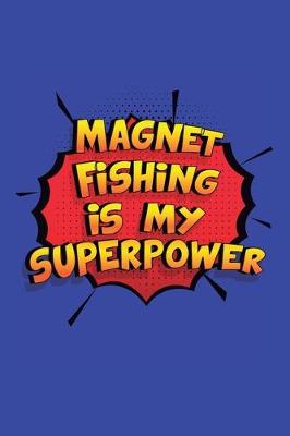 Book cover for Magnet Fishing Is My Superpower