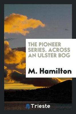 Book cover for The Pioneer Series. Across an Ulster Bog