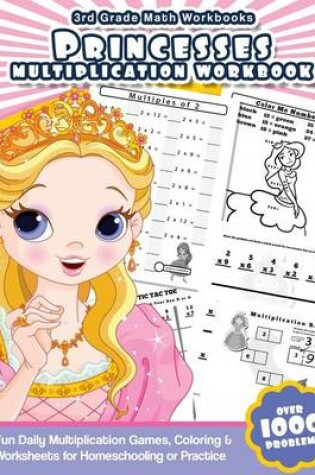Cover of 3rd Grade Math Workbooks Princesses Multiplication Workbook