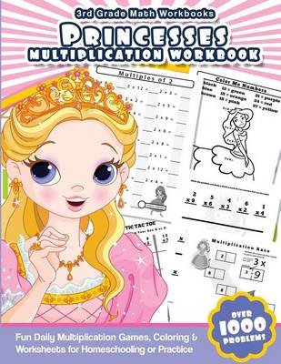 Book cover for 3rd Grade Math Workbooks Princesses Multiplication Workbook