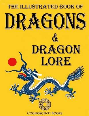 Book cover for The Illustrated Book of Dragons and Dragon Lore