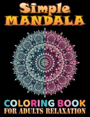 Book cover for Simple Mandala coloring book for adults relaxation