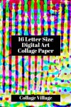 Book cover for 16 Letter Size Digital Art Collage Paper