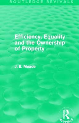 Book cover for Efficiency, Equality and the Ownership of Property (Routledge Revivals)