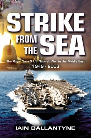 Cover of Strike from the Sea: the Royal Navy & Us Navy at War in the Middle East 1949-2003