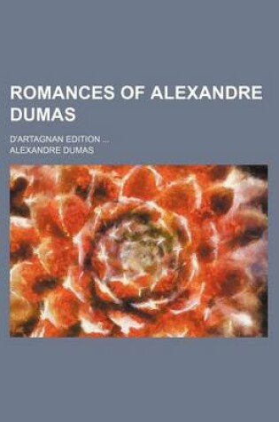 Cover of Romances of Alexandre Dumas (Volume 8); D'Artagnan Edition