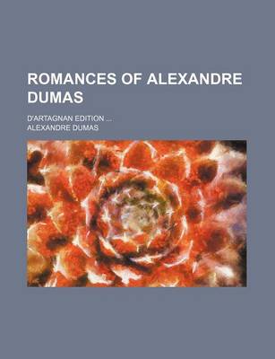 Book cover for Romances of Alexandre Dumas (Volume 8); D'Artagnan Edition