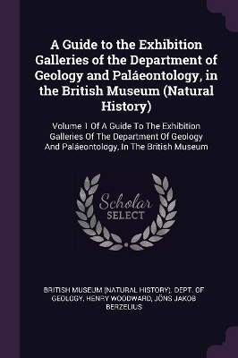 Book cover for A Guide to the Exhibition Galleries of the Department of Geology and Paláeontology, in the British Museum (Natural History)