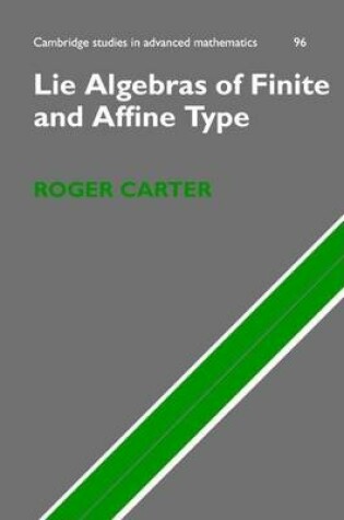 Cover of Lie Algebras of Finite and Affine Type. Cambridge Studies in Advanced Mathematics: 96.