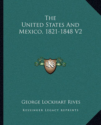 Book cover for The United States and Mexico, 1821-1848 V2