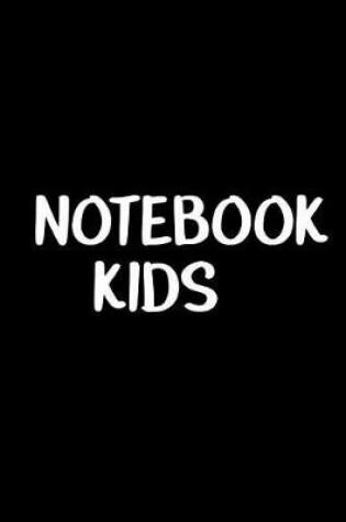Cover of Notebook Kids