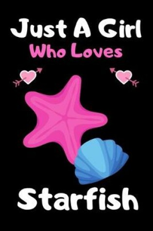 Cover of Just a girl who loves starfish