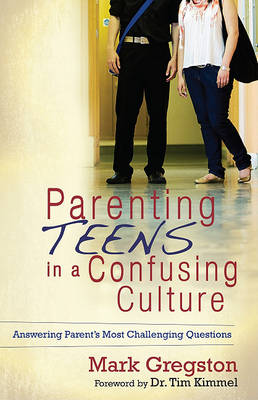 Book cover for Parenting Teens in a Confusing Culture