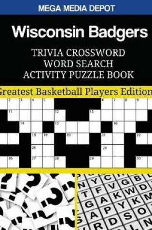 Cover of Wisconsin Badgers Trivia Crossword Word Search Activity Puzzle Book