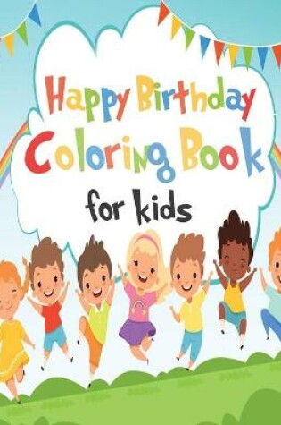 Cover of Happy Birthday Coloring Book for Kids