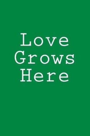 Cover of Love Grows Here