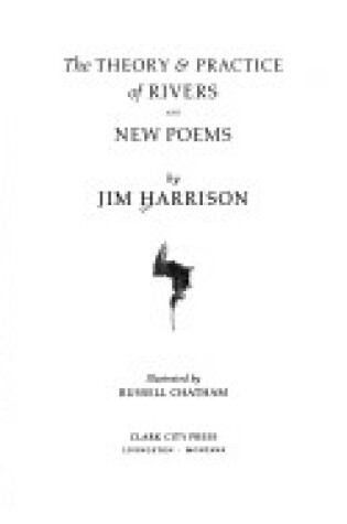 Cover of The Theory & Practice of Rivers and New Poems