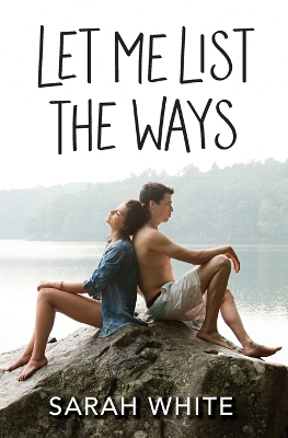 Let Me List the Ways by Sarah White