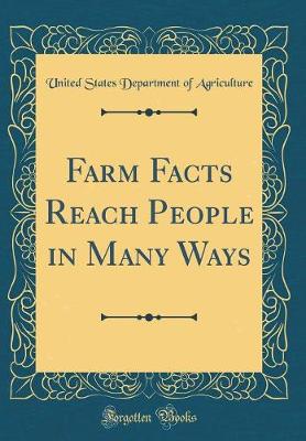 Book cover for Farm Facts Reach People in Many Ways (Classic Reprint)