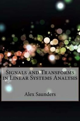 Cover of Signals and Transforms in Linear Systems Analysis