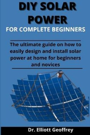 Cover of Diy Solar Power For Complete Beginners