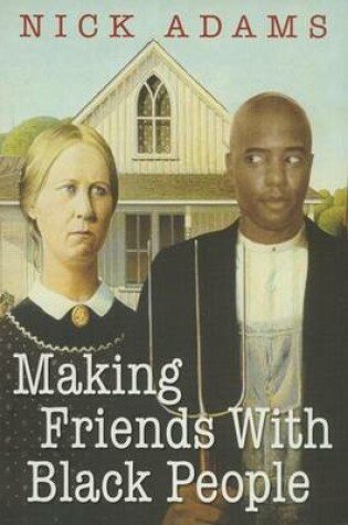 Cover of Making Friends with Black People