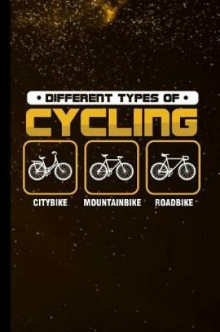Cover of Different Types Of Cycling Citybike Mountainbike Roadbike