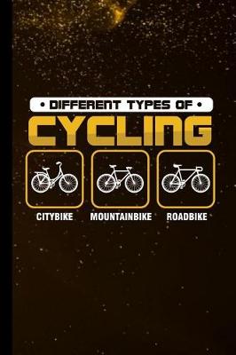 Book cover for Different Types Of Cycling Citybike Mountainbike Roadbike