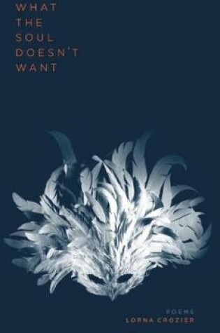 Cover of What the Soul Doesn't Want