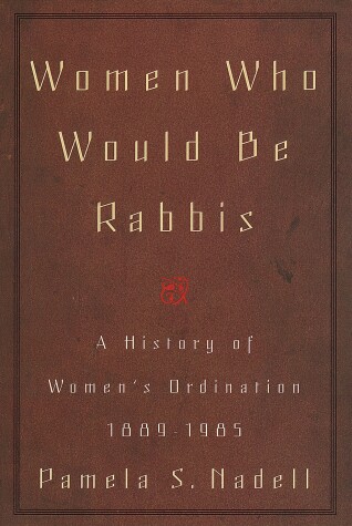 Book cover for Women Who Would Be Rabbis