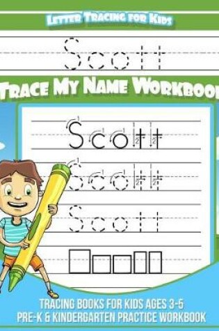 Cover of Scott Letter Tracing for Kids Trace my Name Workbook