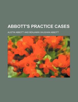 Book cover for Abbott's Practice Cases (Volume 12)