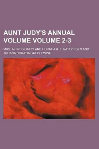 Cover of Aunt Judy's Annual Volume Volume 2-3