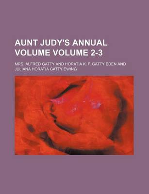 Book cover for Aunt Judy's Annual Volume Volume 2-3