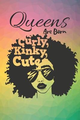 Book cover for Queens Are Born Curly Kinky Cute