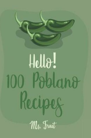 Cover of Hello! 100 Poblano Recipes