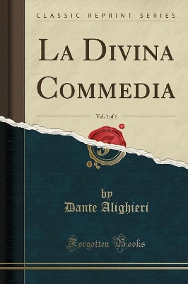 Book cover for La Divina Commedia, Vol. 1 of 1 (Classic Reprint)