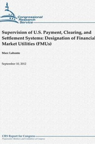 Cover of Supervision of U.S. Payment, Clearing, and Settlement Systems