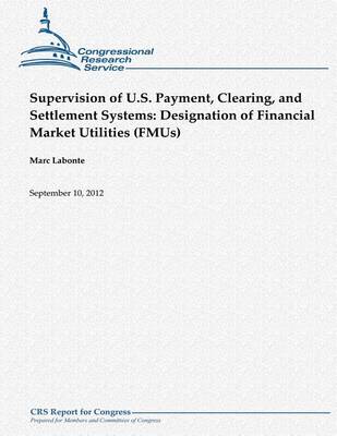 Book cover for Supervision of U.S. Payment, Clearing, and Settlement Systems