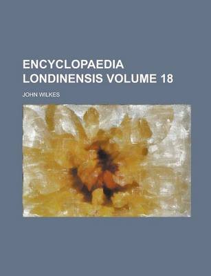 Book cover for Encyclopaedia Londinensis Volume 18