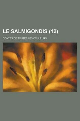 Cover of Le Salmigondis (12 ); Contes de Toutes Les Couleurs